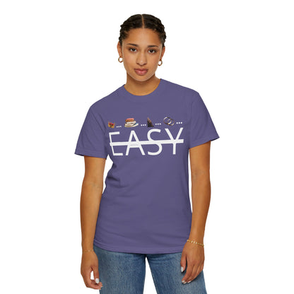Not Easy Tee - Unisex T-shirt