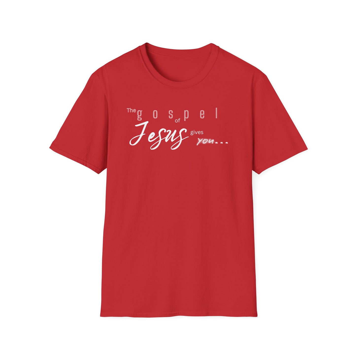 Gospel of Jesus Gives You Tee - Unisex T- Shirt