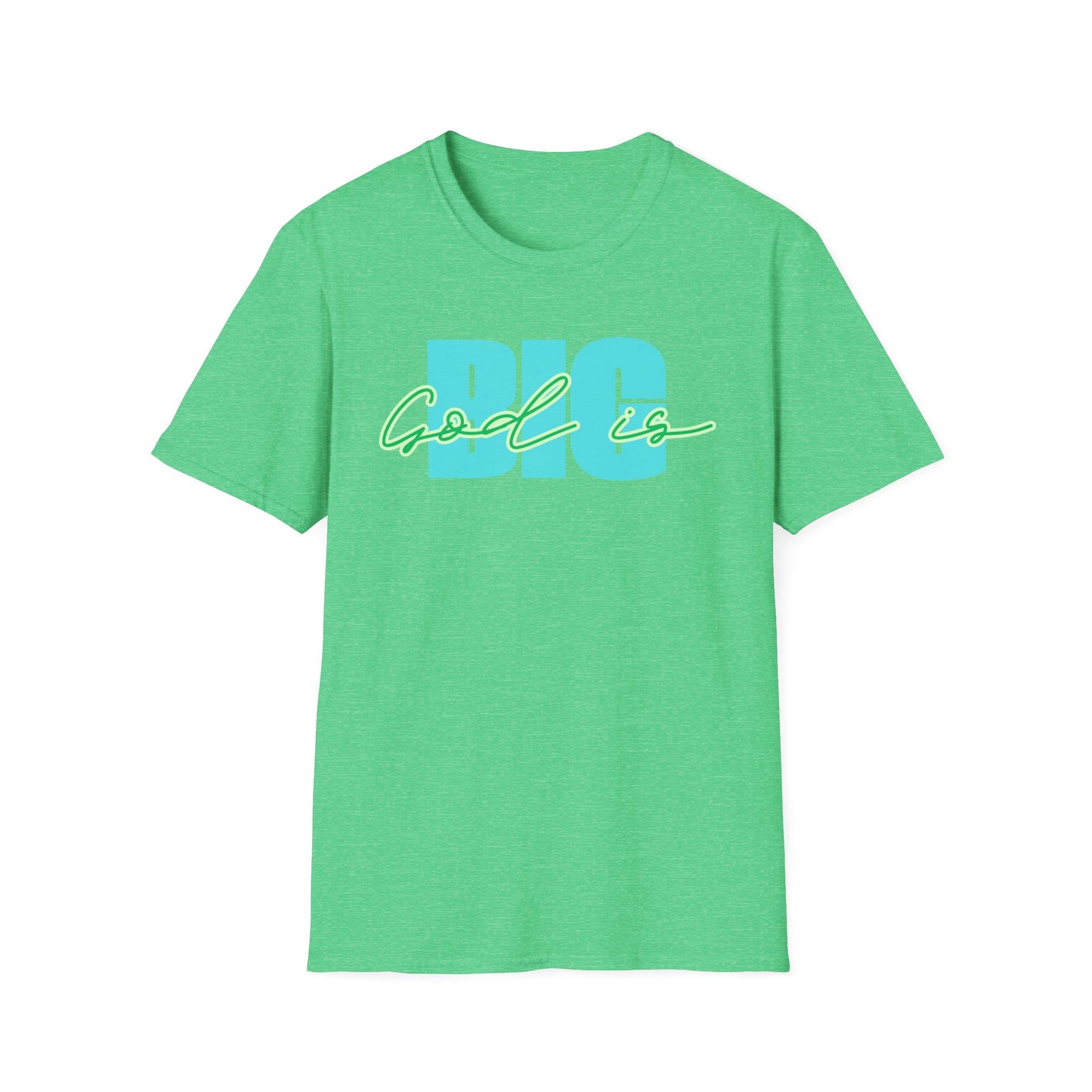 God is BIG Tee - Unisex T- Shirt