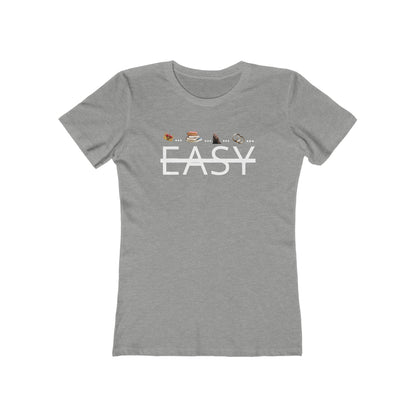 Not Easy - Women’s Boyfriend Fit Celebration T-Shirt