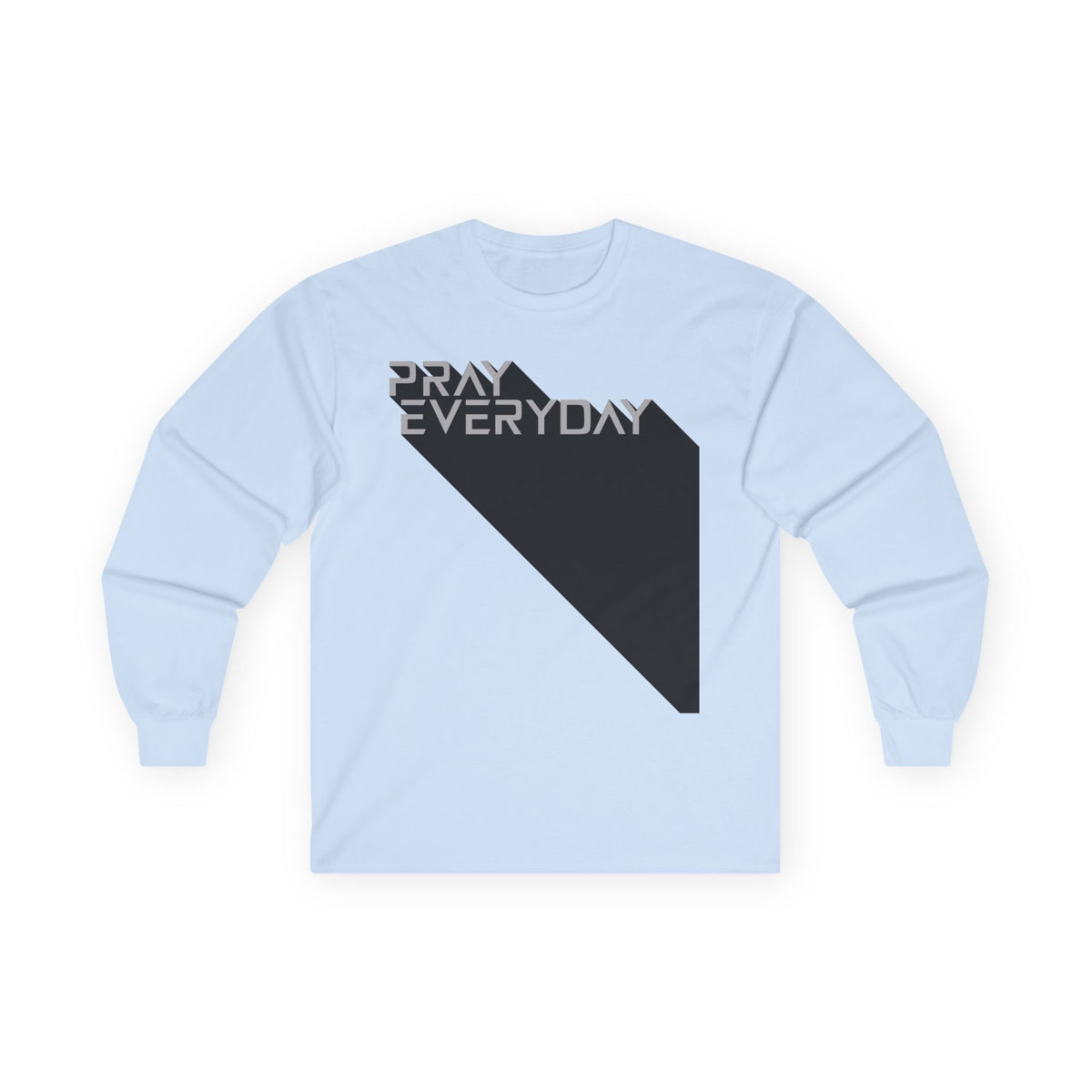 Pray Everyday - Unisex Long Sleeve Tee