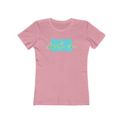 God is Big Tee - Women’s Boyfriend Fit Celebration T-Shirt
