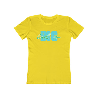 God is Big Tee - Women’s Boyfriend Fit Celebration T-Shirt