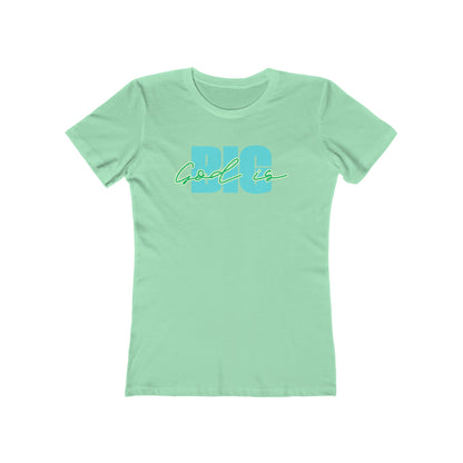 God is Big Tee - Women’s Boyfriend Fit Celebration T-Shirt