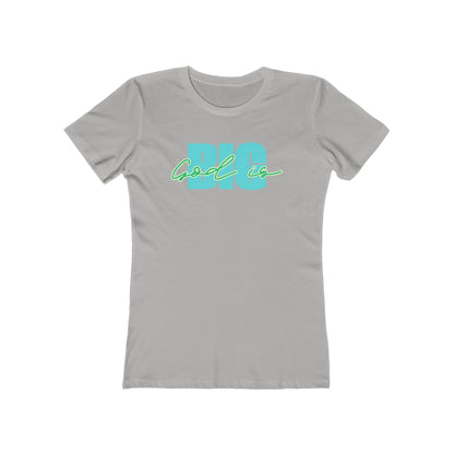 God is Big Tee - Women’s Boyfriend Fit Celebration T-Shirt