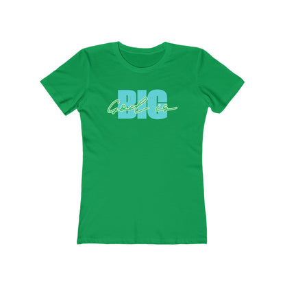 God is Big Tee - Women’s Boyfriend Fit Celebration T-Shirt