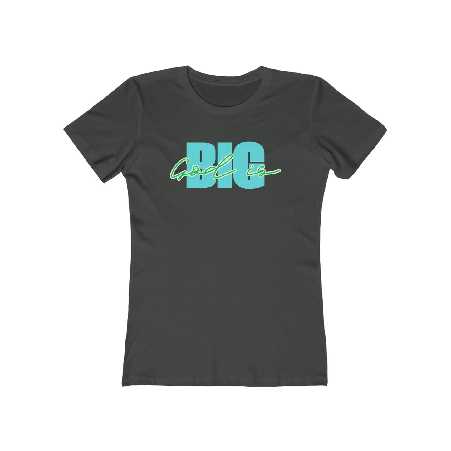 God is Big Tee - Women’s Boyfriend Fit Celebration T-Shirt