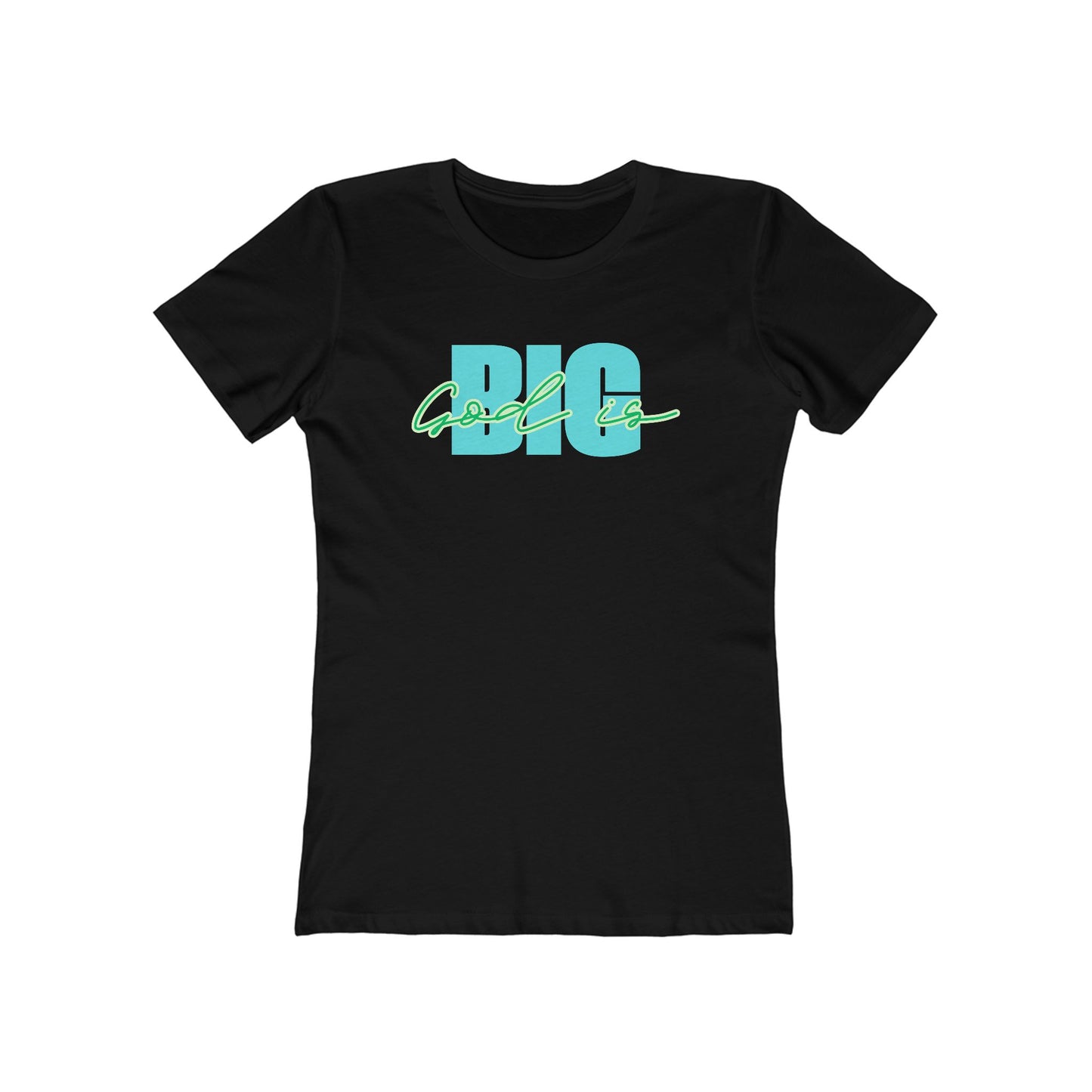God is Big Tee - Women’s Boyfriend Fit Celebration T-Shirt