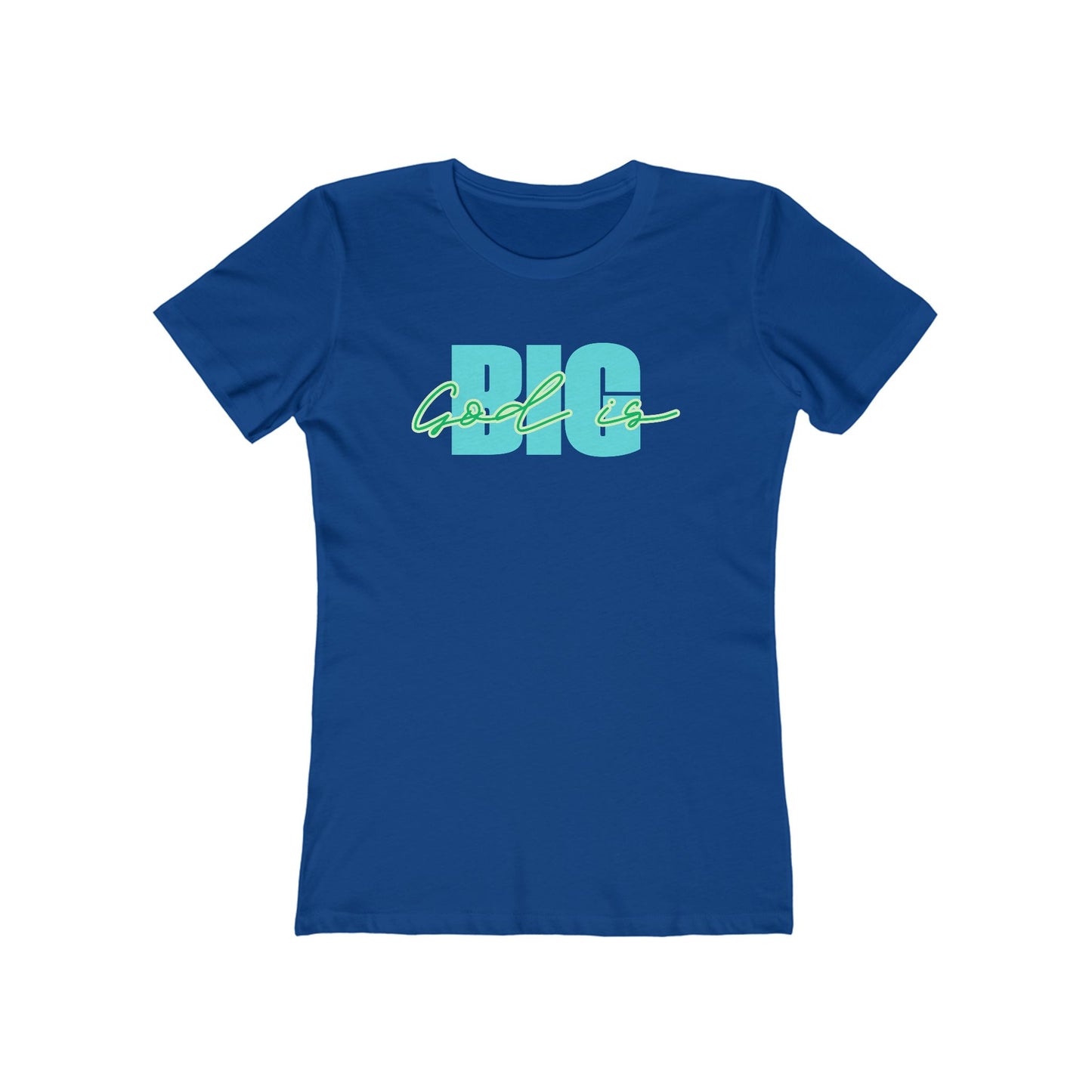 God is Big Tee - Women’s Boyfriend Fit Celebration T-Shirt