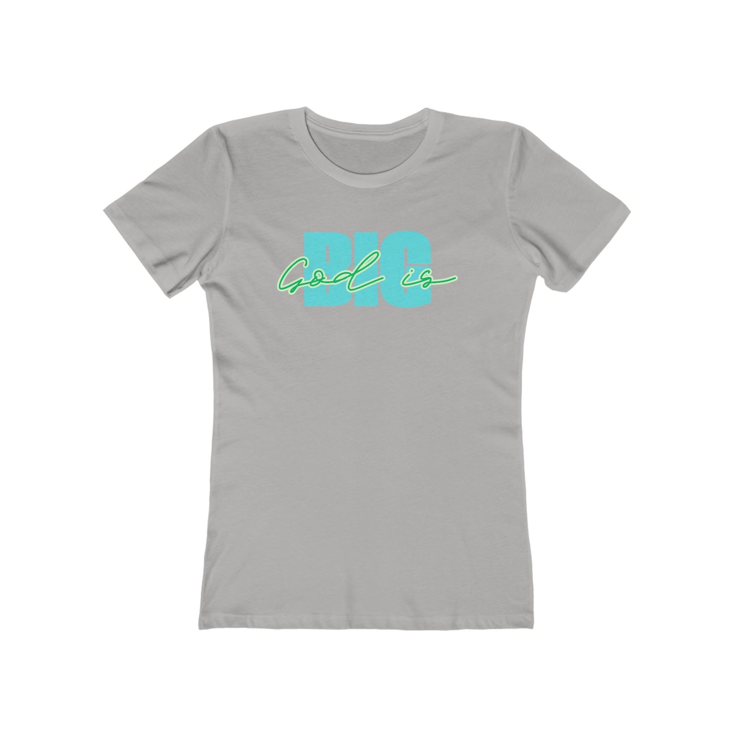 God is Big Tee - Women’s Boyfriend Fit Celebration T-Shirt