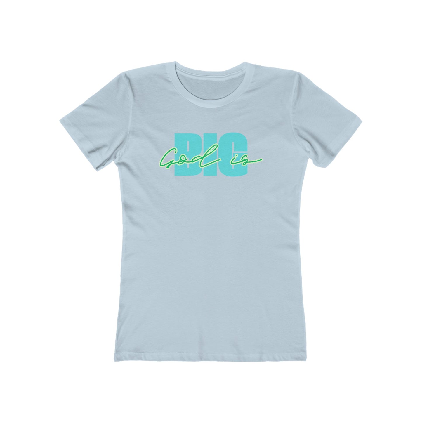 God is Big Tee - Women’s Boyfriend Fit Celebration T-Shirt