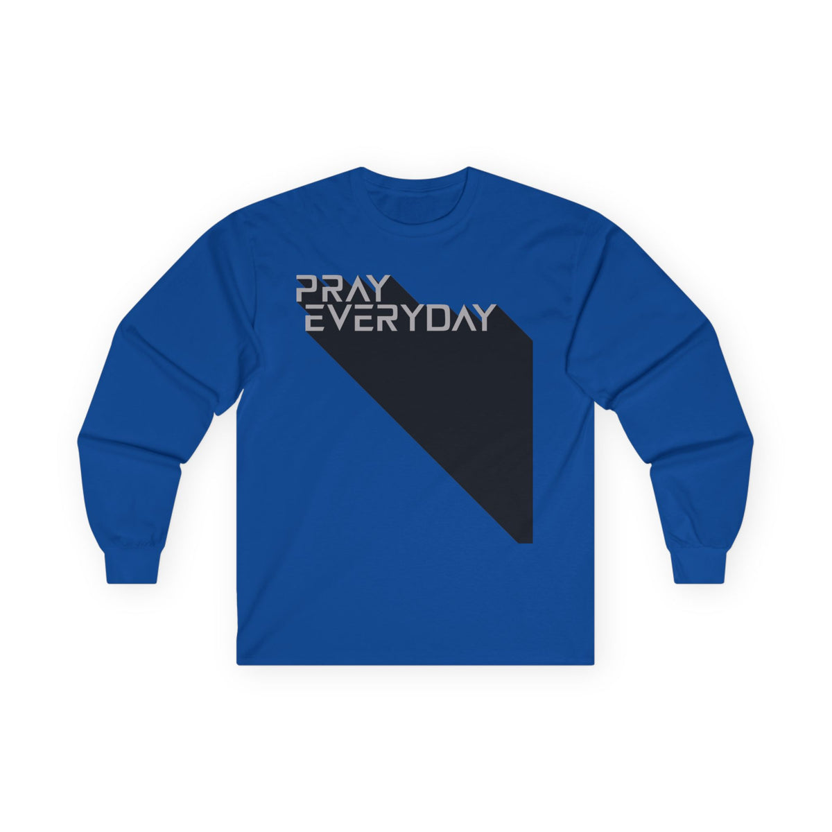 Pray Everyday - Unisex Long Sleeve Tee