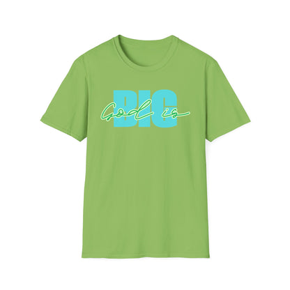 God is BIG Tee - Unisex T- Shirt
