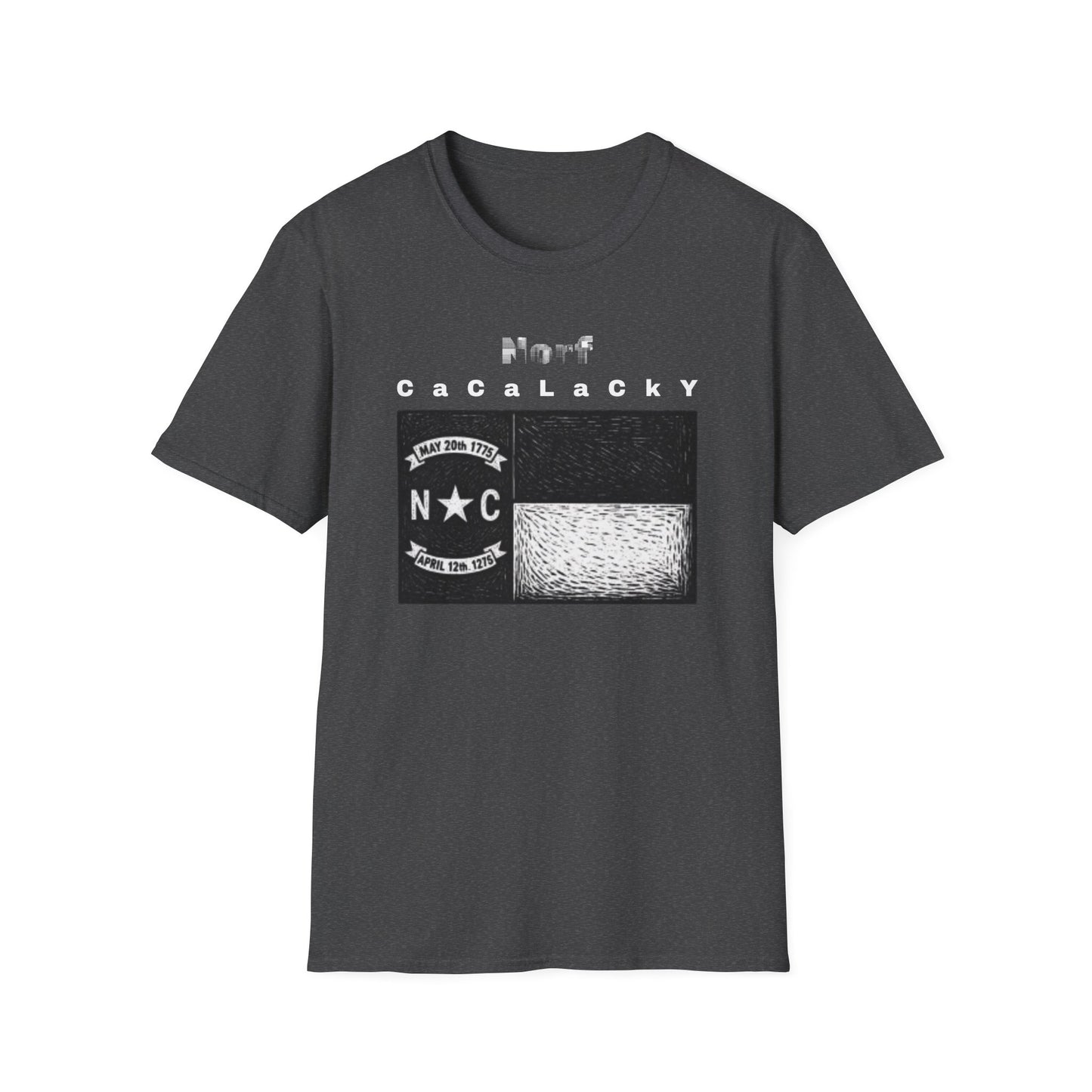 Norf Cacalacky Tee - Unisex T- Shirt